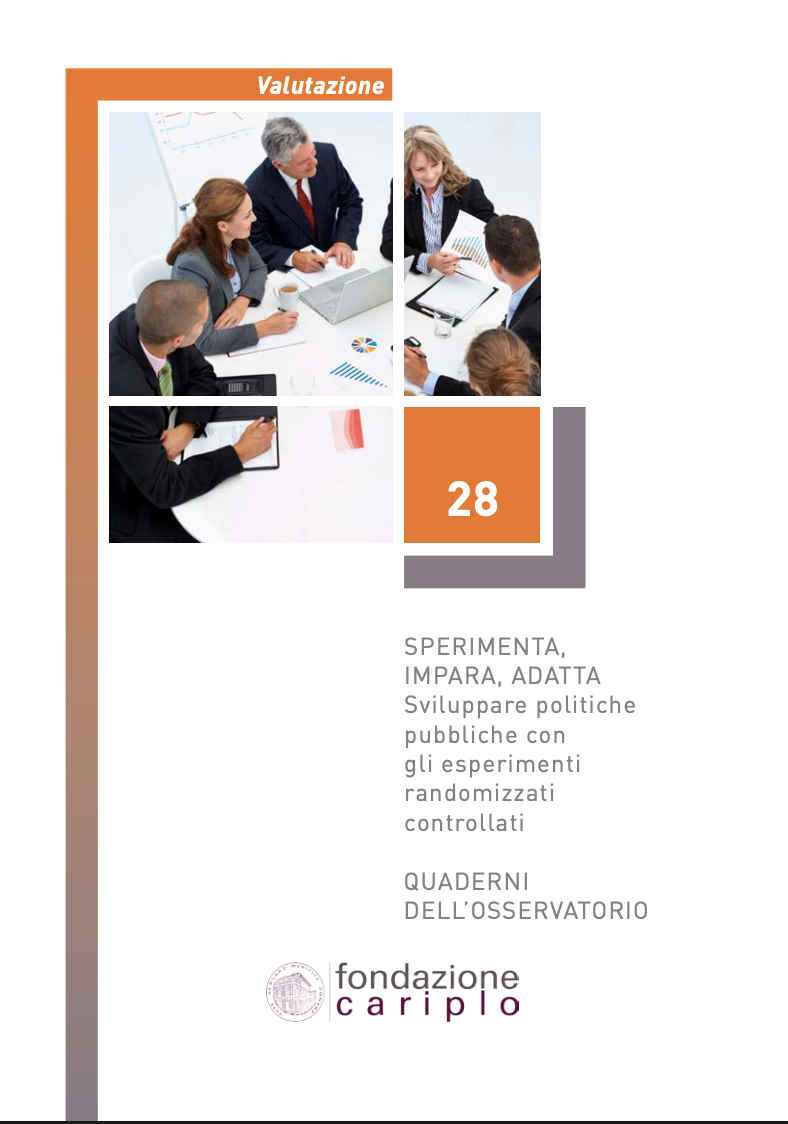 SPERIMENTA, IMPARA, ADATTA – Sviluppare politiche pubbliche con gli esperimenti randomizzati controllati – Quaderno n.28
