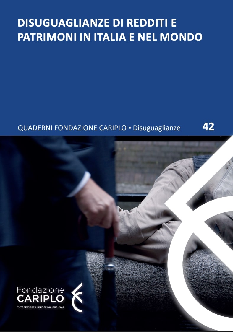 DISUGUAGLIANZE DI REDDITI E PATRIMONI IN ITALIA E NEL MONDO | Disuguaglianze – Quaderno n.42